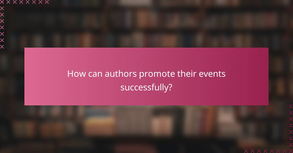 How can authors promote their events successfully?