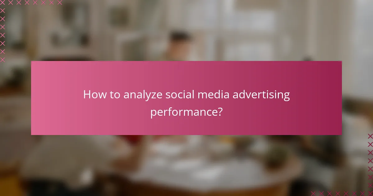 How to analyze social media advertising performance?