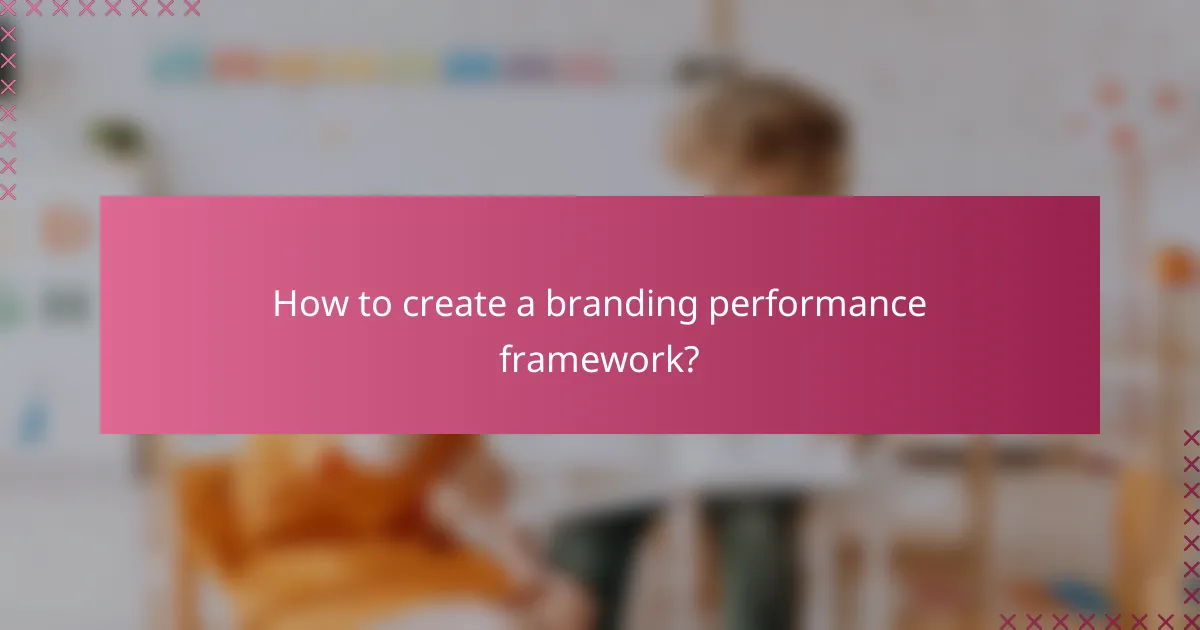 How to create a branding performance framework?