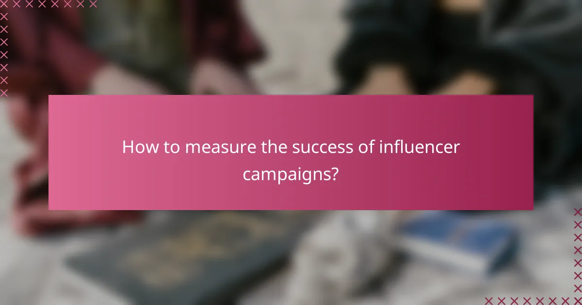 How to measure the success of influencer campaigns?