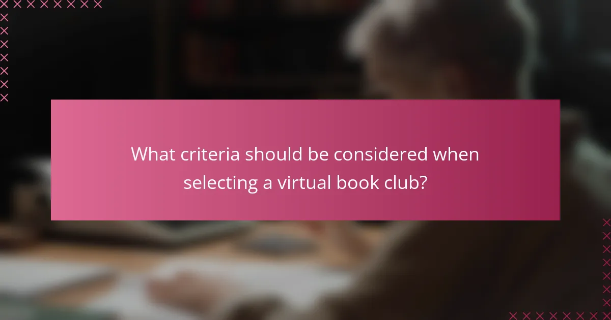 What criteria should be considered when selecting a virtual book club?