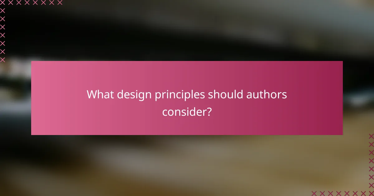 What design principles should authors consider?