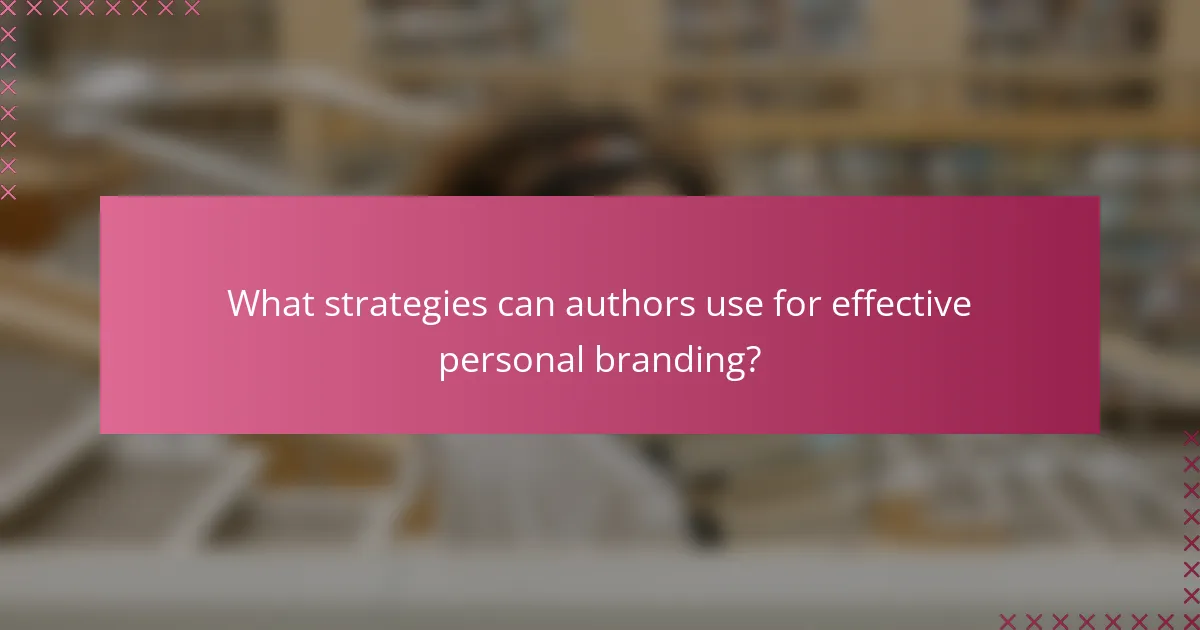 What strategies can authors use for effective personal branding?