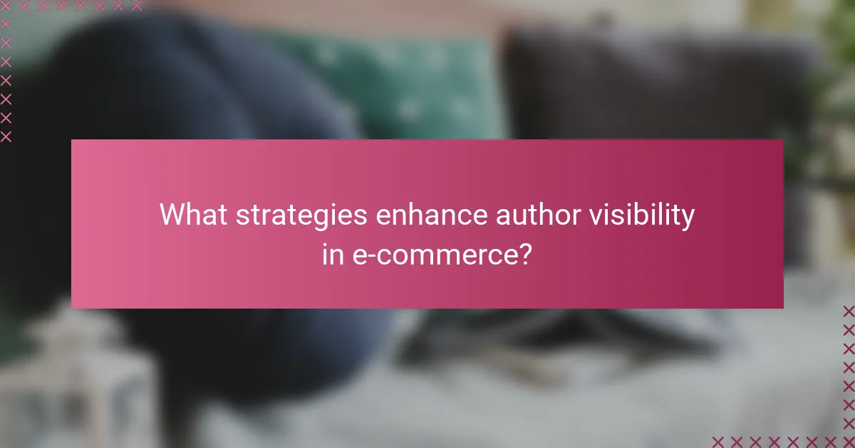 What strategies enhance author visibility in e-commerce?