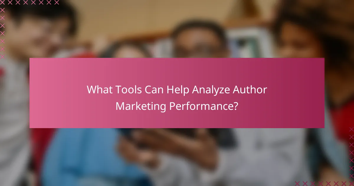 What Tools Can Help Analyze Author Marketing Performance?